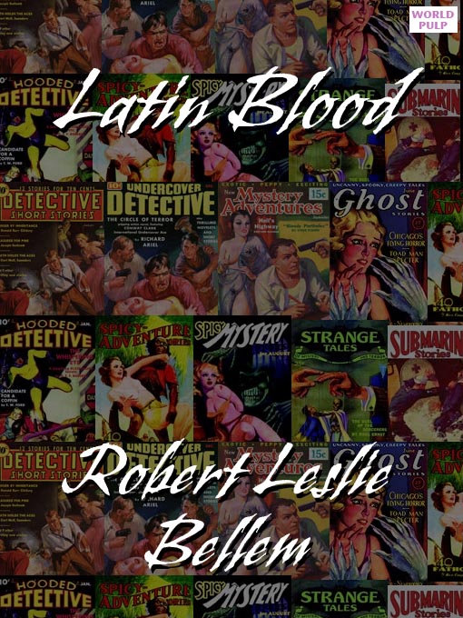 Title details for Latin Blood by Robert Leslie Bellem - Available